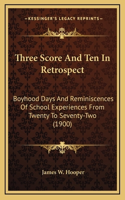 Three Score And Ten In Retrospect: Boyhood Days... 1168992788 Book Cover