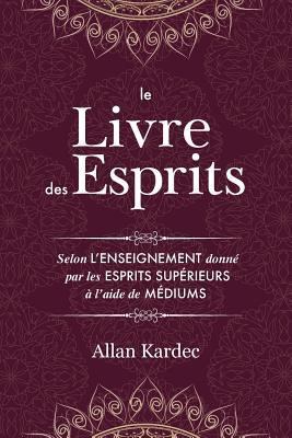 Le Livre Des Esprits: Contenant Les Principes d... [French] 1788940008 Book Cover