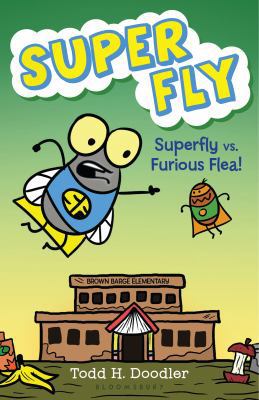 Super Fly vs. Furious Flea! 161963385X Book Cover