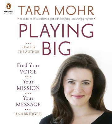 Playing Big: Find Your Voice, Your Mission, You... 1611763312 Book Cover