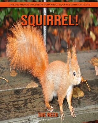 Paperback Squirrel! An Educational Children's Book about Squirrel with Fun Facts [Large Print] Book