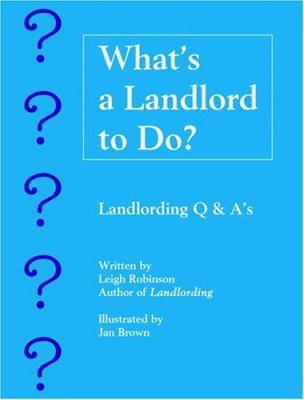 What's a Landlord to Do?: Landlording Q & A's 0932956289 Book Cover