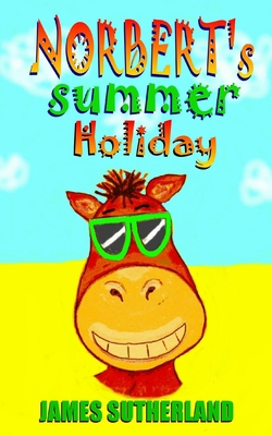 Norbert's Summer Holiday 1482666219 Book Cover