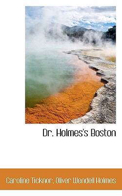 Dr. Holmes's Boston 1115800574 Book Cover
