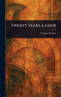 Twenty Years a Fakir 1023441225 Book Cover