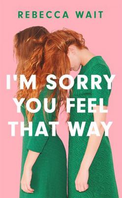I'm Sorry You Feel That Way 1529420458 Book Cover