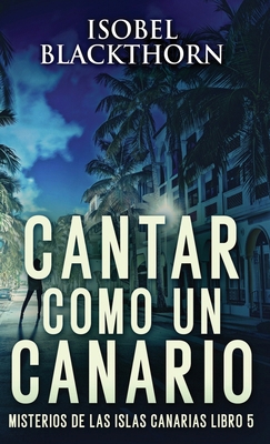 Cantar como un Canario [Spanish] 4824180848 Book Cover