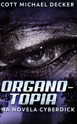 Organotopia - Una Novela Cyberdick [Spanish] 1034341642 Book Cover