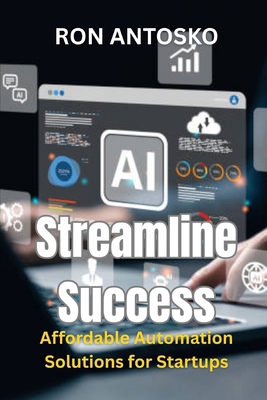 Streamline Success: Affordable Automation Solut... B0FTZGD41G Book Cover