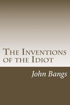 The Inventions of the Idiot 1501044486 Book Cover