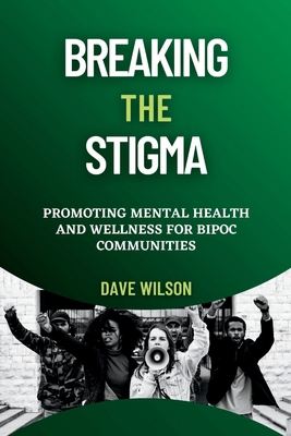 Breaking the Stigma: Promoting Mental Health an... B0C4MZF9P7 Book Cover