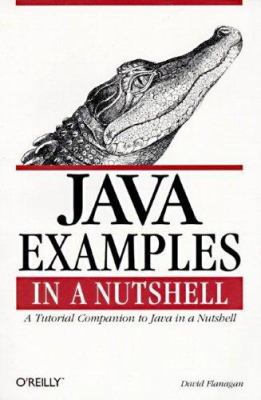 Java Examples in a Nutshell: A Tutorial Compani... 1565923715 Book Cover