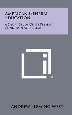 American General Education: A Short Study of It... 1258295717 Book Cover