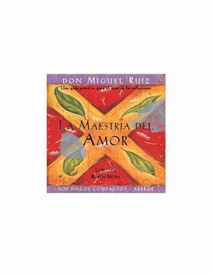 La Maestría del Amor: Una Guía Práctica Para El... [Spanish] 1878424661 Book Cover