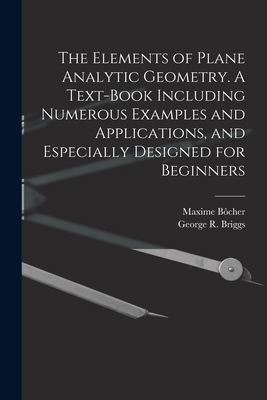 The Elements of Plane Analytic Geometry. A Text... 1017744947 Book Cover