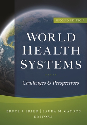 World Health Systems: Challenges and Perspectiv... 156793420X Book Cover