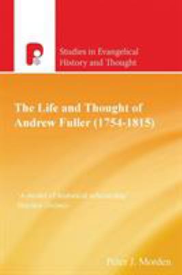 The Life and Thought of Andrew Fuller (1754-1815) 1842278177 Book Cover