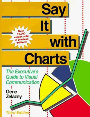 Say It with Charts: The Executive's Guide to Su... 078630894X Book Cover