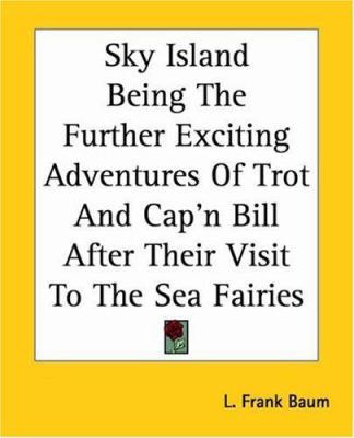 Sky Island Being The Further Exciting Adventure... 1419147684 Book Cover