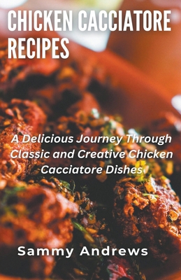 Chicken Cacciatore Recipes B0CPWZ36BR Book Cover
