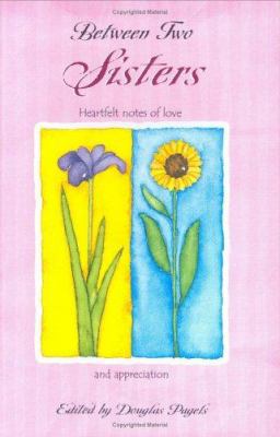 Between Two Sisters: Heartfelt Notes Of Love An... 0883966859 Book Cover