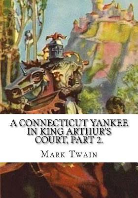 A Connecticut Yankee in King Arthur's Court, Pa... 1720736316 Book Cover