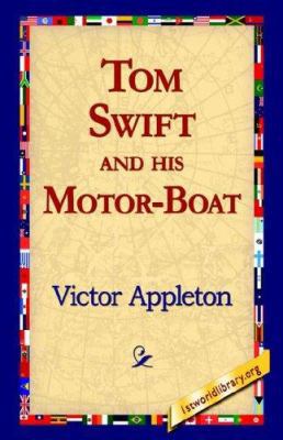 Tom Swift and His Motor-Boat 1421816016 Book Cover