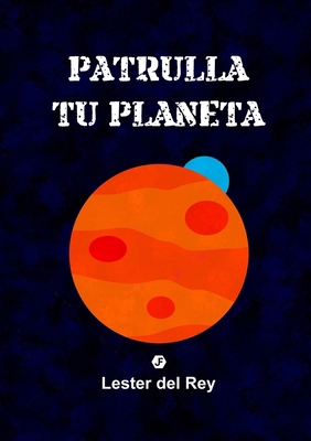 Patrulla tu planeta [Spanish] 9878694283 Book Cover