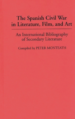 The Spanish Civil War in Literature, Film, and ... 0313292620 Book Cover