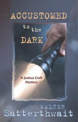 Accustomed to the Dark: A Joshua Croft Mystery 0826333486 Book Cover