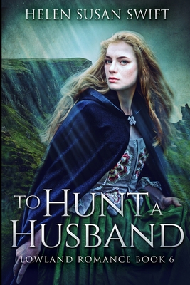 To Hunt A Husband: Large Print Edition [Large Print] 1034444913 Book Cover