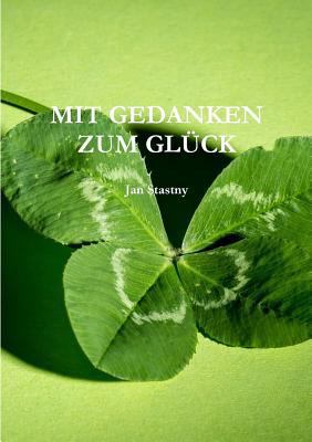 Mit Gedanken Zum Glück [German] 8090662307 Book Cover