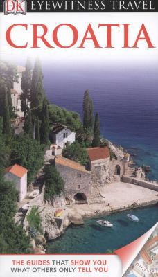 DK Eyewitness Travel Guide: Croatia [Unknown] 1409386295 Book Cover