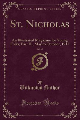 St. Nicholas, Vol. 42: An Illustrated Magazine ... 0243292651 Book Cover