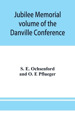 Jubilee memorial volume of the Danville Confere... 9353950635 Book Cover