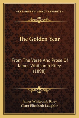The Golden Year: From The Verse And Prose Of Ja... 116553441X Book Cover