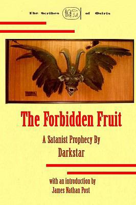 The Forbidden Fruit: A Satanist Prophecy By Dar... 1440460175 Book Cover