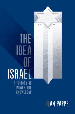 The Idea of Israel: A History of Power and Know... 1844678563 Book Cover