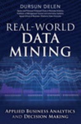 Real-World Data Mining: Applied Business Analyt... 0133551075 Book Cover