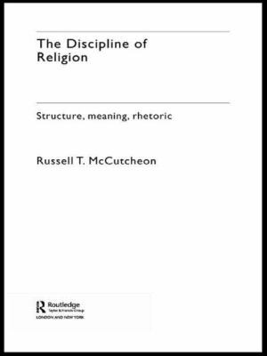 The Discipline of Religion: Structure, Meaning,... 0415274907 Book Cover