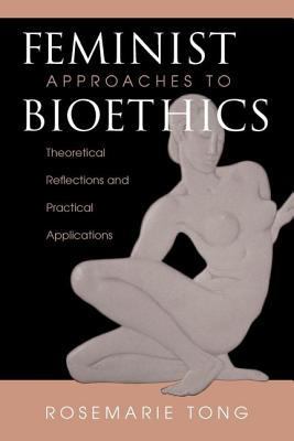 Feminist Approaches To Bioethics: Theoretical R... 0813319552 Book Cover