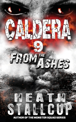 Caldera 9: From The Ashes 1702166023 Book Cover