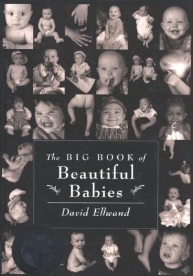 The Big Book of Beautiful Babies 0525454993 Book Cover