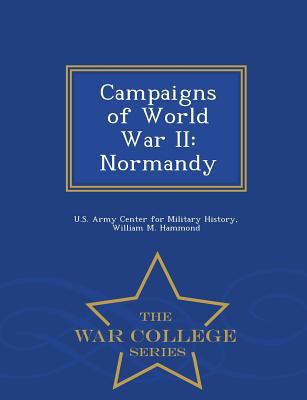 Campaigns of World War II: Normandy - War Colle... 1297045165 Book Cover
