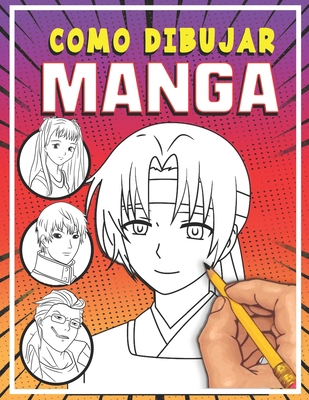 Como dibujar Manga: Aprende a dibujar anime y m... [Spanish] B095LFHMVM Book Cover