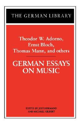 German Essays on Music: Theodor W. Adorno, Erns... 0826407218 Book Cover