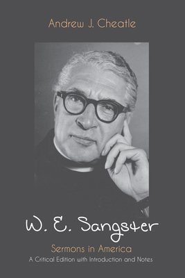 W. E. Sangster: Sermons in America: A Critical ... 1608999157 Book Cover