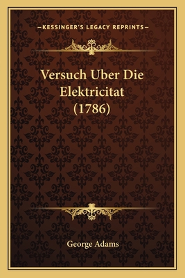 Versuch Uber Die Elektricitat (1786) [German] 1166312003 Book Cover