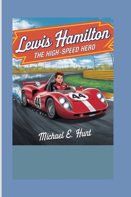 Lewis Hamilton: The High-Speed Hero            Book Cover