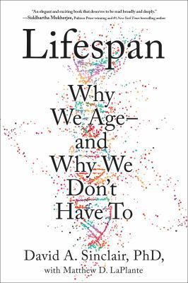 Lifespan: The Revolutionary Science of Why We A... 1982135875 Book Cover